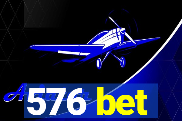 576 bet